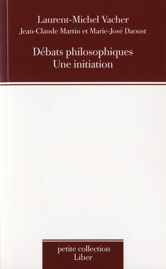 Débats philosophiques: Une initiation - LAURENT-MICHEL VACHER & AL
