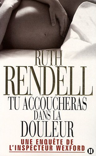 Tu accoucheras dans la douleur - RUTH RENDELL