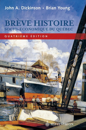 Brève histoire socio-économique du Québec - JOHN A DICKINSON - BRIAN YOUNG