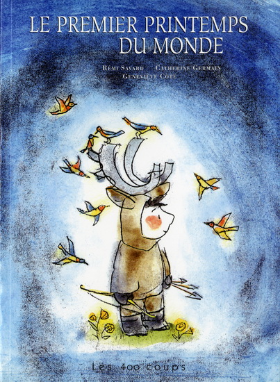 Le Premier printemps du monde - REMI SAVARD - CATHERINE GERMAIN