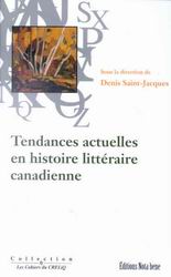 Tendances... en hist. litt. canadienne - DENIS SAINT-JACQUES & AL