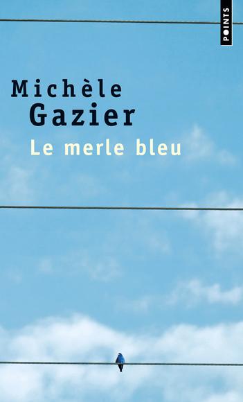 Le Merle bleu - MICHELE GAZIER