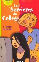 Les Sorcières du collège T.02 Secrets.. - MARC CANTIN