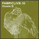 Fabriclive 05 - HOWIE B