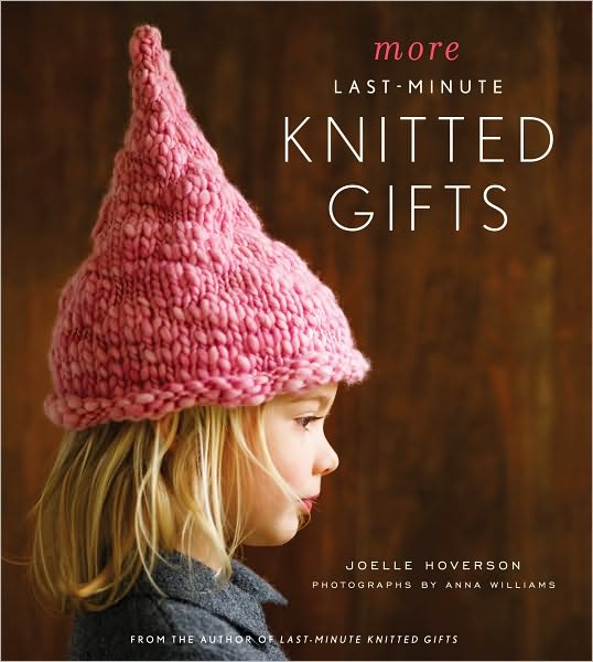 More last-minute knitted gifts - JOELLE HOVERSON