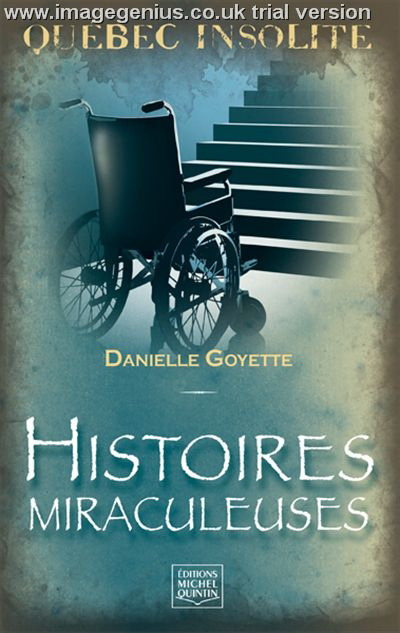 Histoires miraculeuses - DANIELLE GOYETTE