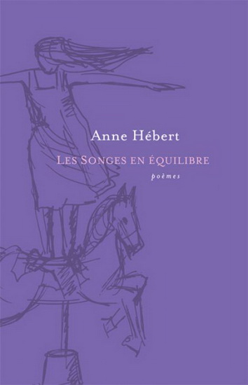 Les Songes en équilibre - ANNE HEBERT