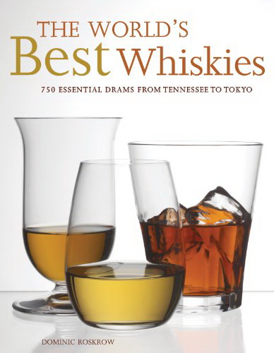 The World&#39;s best whiskies - DOMINIC ROSKROW