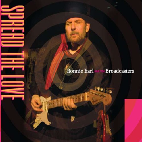 Spread The Love - RONNIE EARL & THE BROADCASTERS