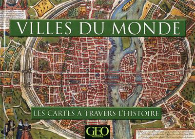 Villes du monde: cartes travers histoire - MICHAEL SWIFT