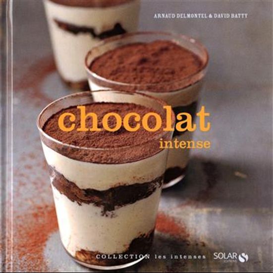 Chocolat intense - DAVID BATTY - ARNAUD DELMONTEL