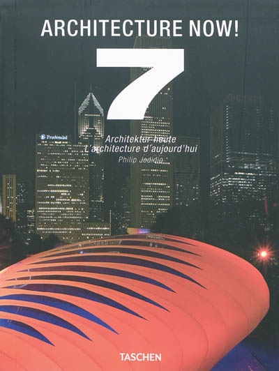 Architecture now! T.07 - PHILIP JODIDIO