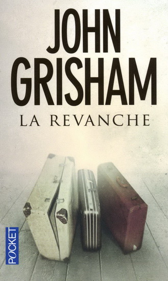 La Revanche - JOHN GRISHAM