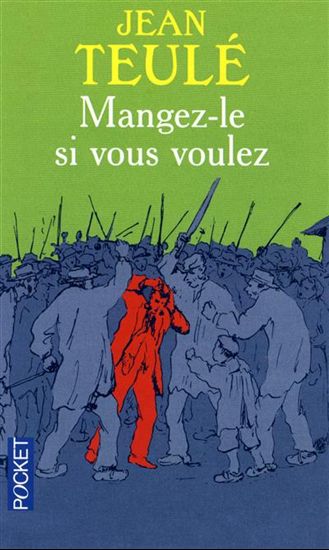 Mangez-le si vous voulez - JEAN TEULÉ