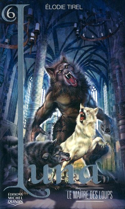 Le Maître des loups #06 - ELODIE TIREL