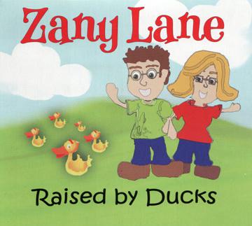 Raised By Ducks - ZANY LANE