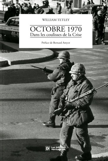 Octobre 1970: dans coulisses de la crise - WILLIAM TETLEY