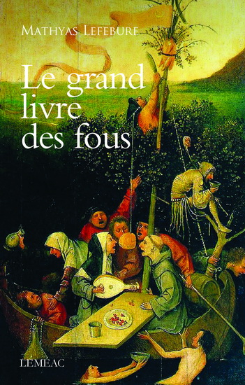Le Grand livre des fous - MATHYAS LEFEBURE