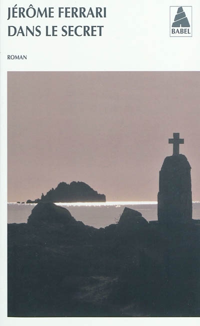 Dans le secret - JÉROME FERRARI