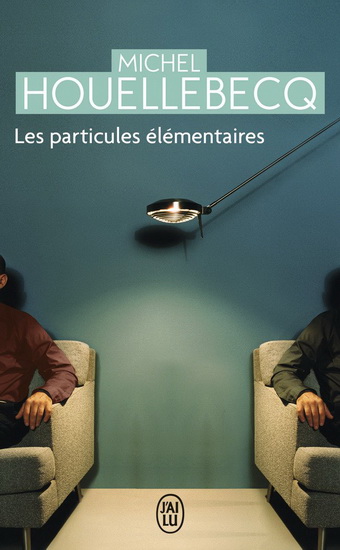 Les Particules élémentaires - MICHEL HOUELLEBECQ
