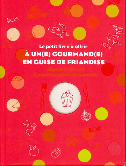 Petit livre à offrir à un(e) gourmand(e) - RAPHAELE VIDALING