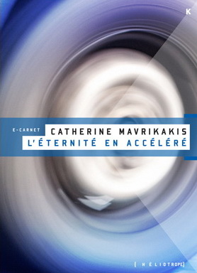 L'Eternité en accéléré - CATHERINE MAVRIKAKIS