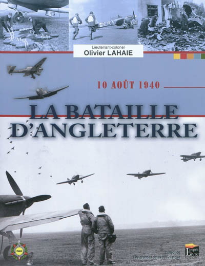 10 août 1940: la bataille d'Angleterre - OLIVIER LAHAIE
