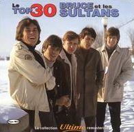 Bruce et Les Sultans: Le Top 30 - BRUCE ET LES SULTANS