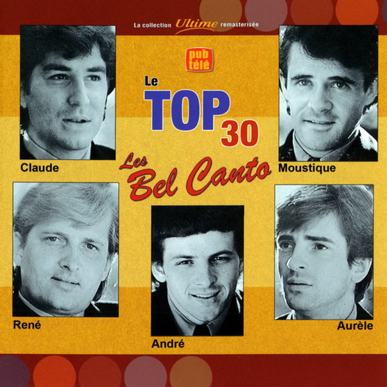 Les Bel Canto : Le Top 30 - BEL CANTO (LES)