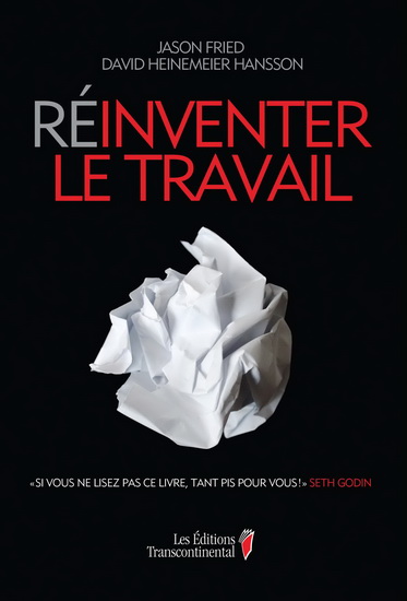 Réinventer le travail - JASON FRIED - DAVID HEINEMEIER HANSSON