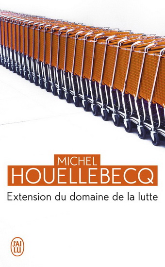 Extension du domaine de la lutte N. éd. - MICHEL HOUELLEBECQ