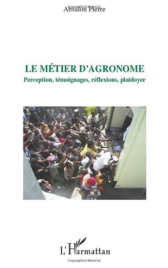 Le Métier d&#39;agronome - PIERRE ABSALON