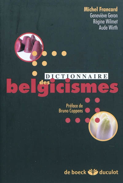 Dictionnaire des belgicismes - MICHEL FRANCARD & AL