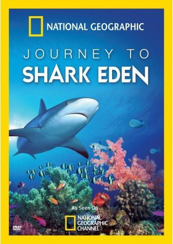Journey to shark eden - NATIONAL GEOGRAPHIC