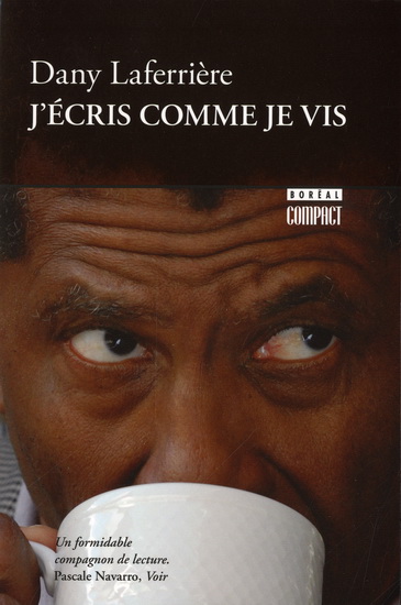 J&#39;écris comme je vis - DANY LAFERRIERE