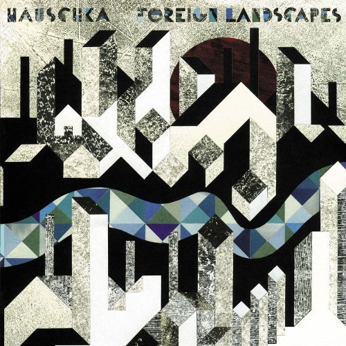 Foreign Landscapes - HAUSCHKA (VOLKER BETELMANN)