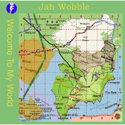 WELCOME TO MY WORLD - JAH WOBBLE