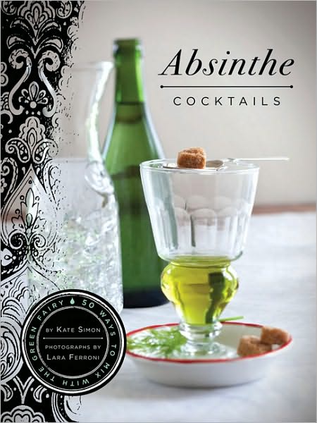 Absinthe cocktails - KATE SIMON