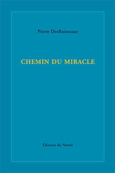 Chemin du miracle - PIERRE DESRUISSEAUX