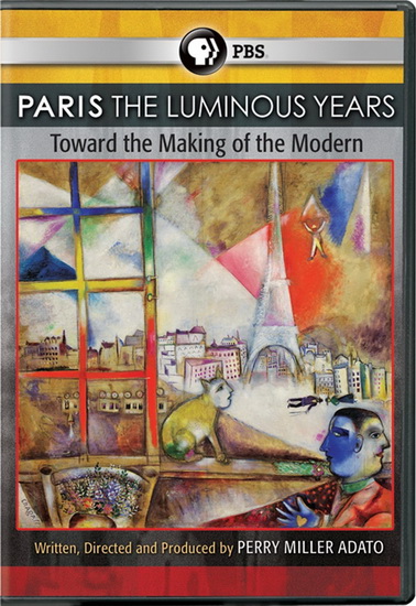 Paris: The Luminous Years: Toward the Making of the Modern - PERRY MILLER ADATO