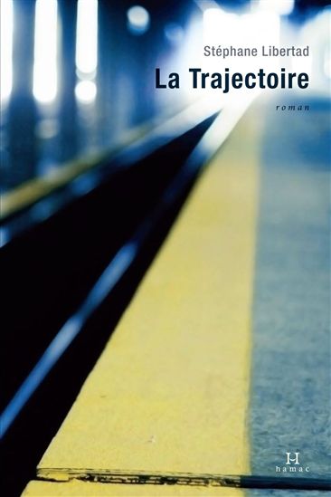 La Trajectoire - STEPHANE LIBERTAD