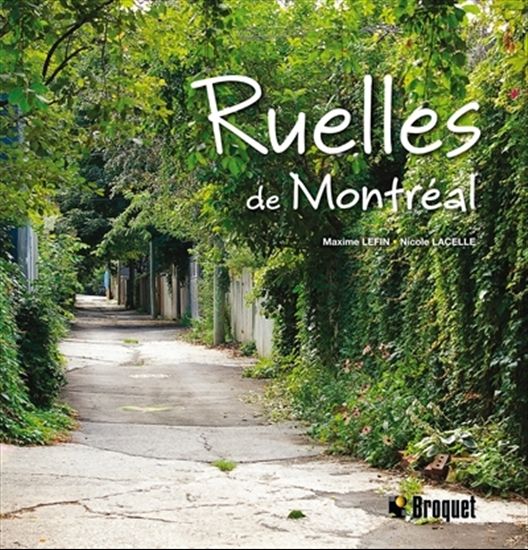 Les Ruelles de Montréal - MAXIME LEFIN - NICOLE LACELLE