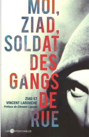Moi, Ziad, soldat des gangs de rue - VINCENT LAROUCHE - ZIAD