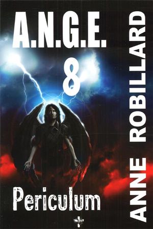 A.N.G.E. T.08 Periculum - ANNE ROBILLARD