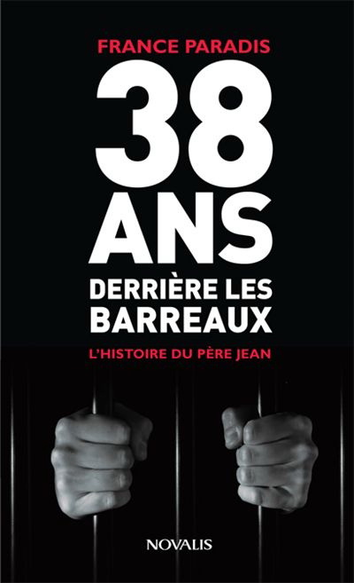 38 ans derrière les barreaux - FRANCE PARADIS