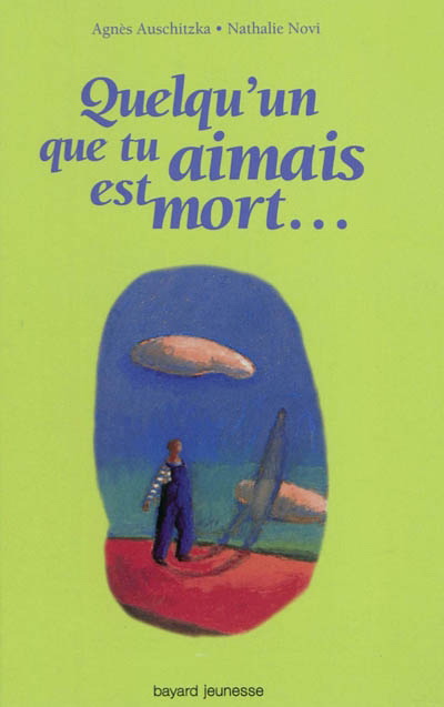 Quelqu&#39;un que tu aimais est... N. éd. - AGNES AUSCHITZKA - NATHALIE NOVI