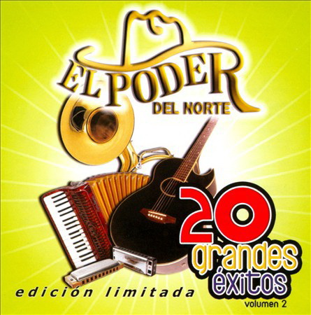El Poder Del Norte 20 Grande Exitos V.2 - EL PODER DEL NORTE