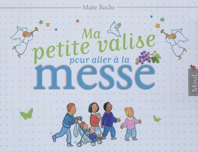 Ma petite valise pour aller à la messe - MAITE ROCHE