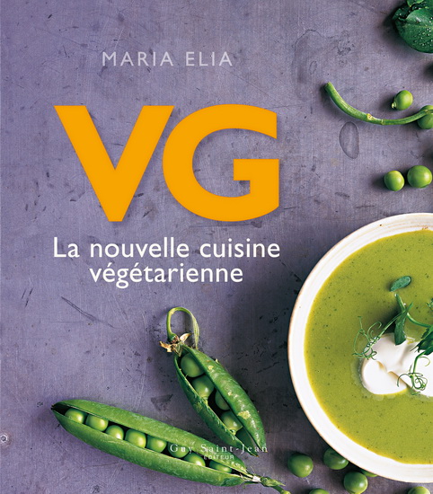 VG: la nouvelle cuisine végétarienne - MARIA ELIA