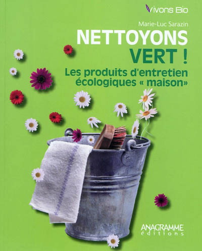 Nettoyons vert! - MARIE-LUC SARAZIN